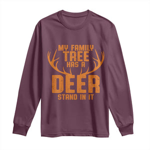 Funny My Family Tree Has A Deer Stand In It Long Sleeve Shirt Deer Hunting TS11 Maroon Print Your Wear