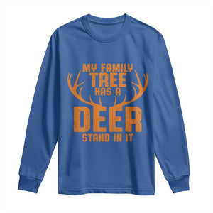 Funny My Family Tree Has A Deer Stand In It Long Sleeve Shirt Deer Hunting TS11 Royal Blue Print Your Wear