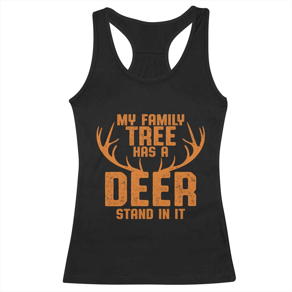 Funny My Family Tree Has A Deer Stand In It Racerback Tank Top Deer Hunting TS11 Black Print Your Wear