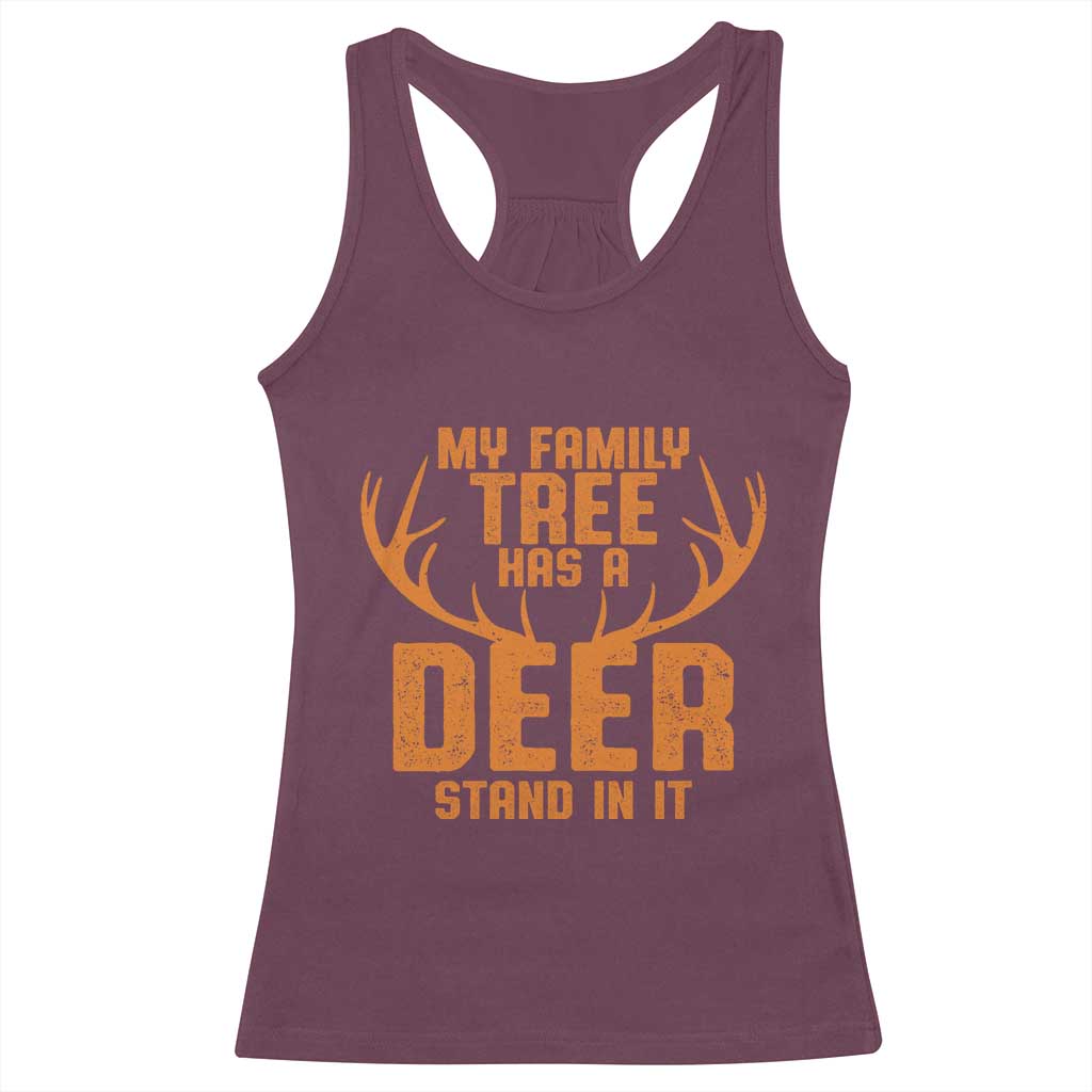 Funny My Family Tree Has A Deer Stand In It Racerback Tank Top Deer Hunting TS11 Maroon Print Your Wear