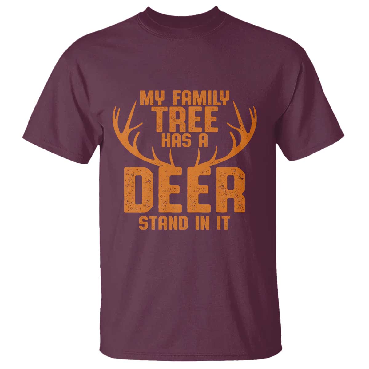 Funny My Family Tree Has A Deer Stand In It T Shirt Deer Hunting TS11 Maroon Print Your Wear