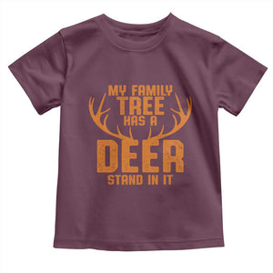 Funny My Family Tree Has A Deer Stand In It Toddler T Shirt Deer Hunting TS11 Maroon Print Your Wear