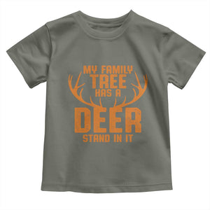 Funny My Family Tree Has A Deer Stand In It Toddler T Shirt Deer Hunting TS11 Military Green Print Your Wear