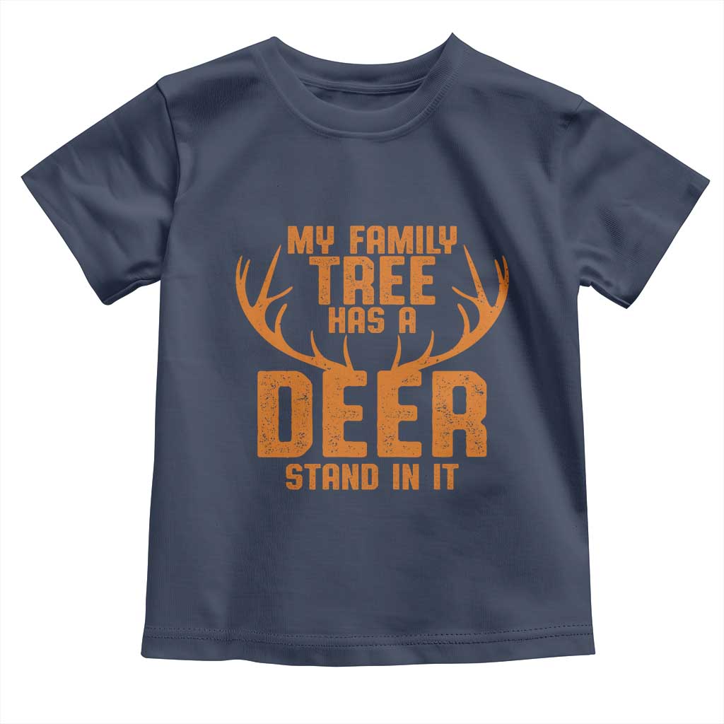 Funny My Family Tree Has A Deer Stand In It Toddler T Shirt Deer Hunting TS11 Navy Print Your Wear