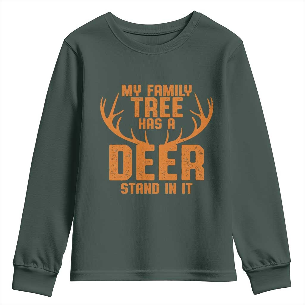 Funny My Family Tree Has A Deer Stand In It Youth Sweatshirt Deer Hunting TS11 Dark Forest Green Print Your Wear