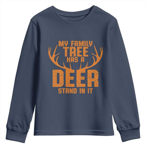 Funny My Family Tree Has A Deer Stand In It Youth Sweatshirt Deer Hunting TS11 Navy Print Your Wear