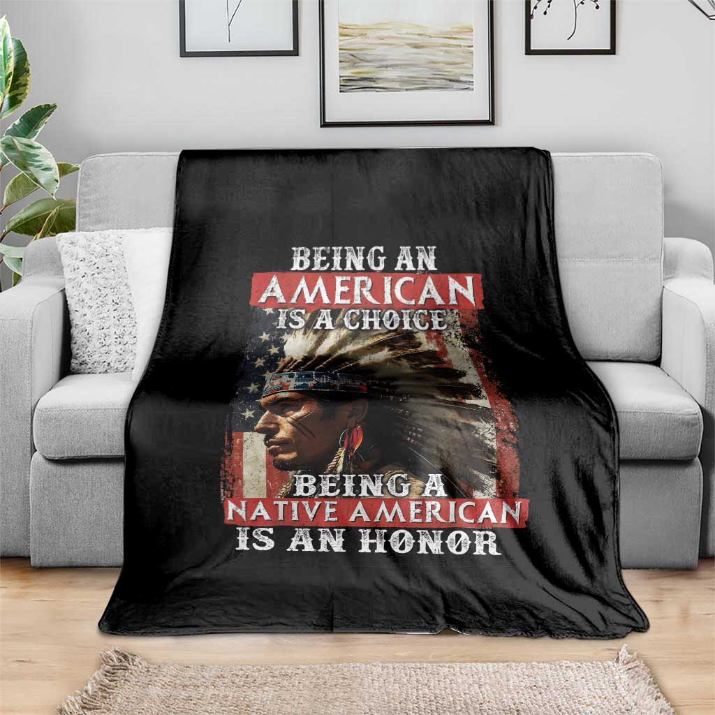 Being An American Is A Choice Being A Native American Is An Honor Throw Blanket USA Flag TS11 Print Your Wear
