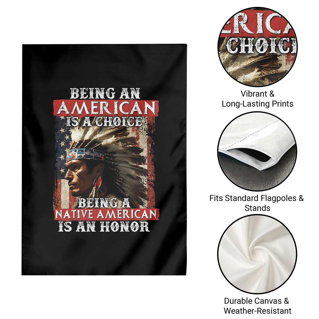Being An American Is A Choice Being A Native American Is An Honor Garden Flag USA Flag TS11 Print Your Wear