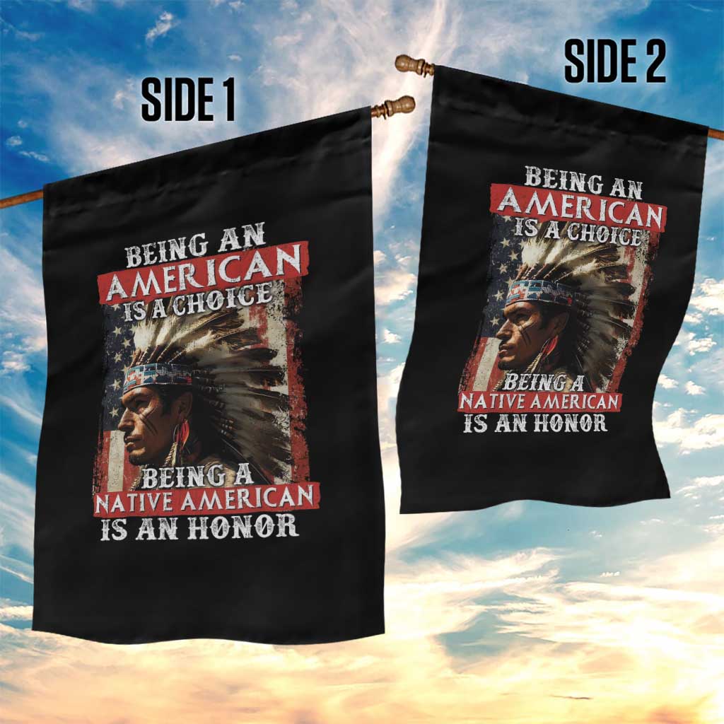 Being An American Is A Choice Being A Native American Is An Honor Garden Flag USA Flag TS11 Print Your Wear