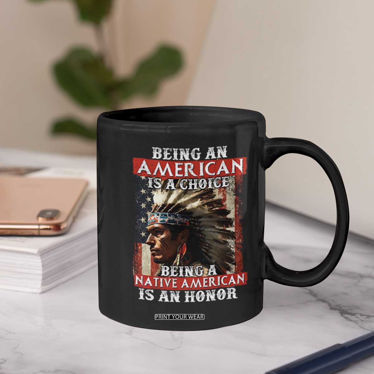 Being An American Is A Choice Being A Native American Is An Honor Coffee Mug USA Flag TS11 Print Your Wear