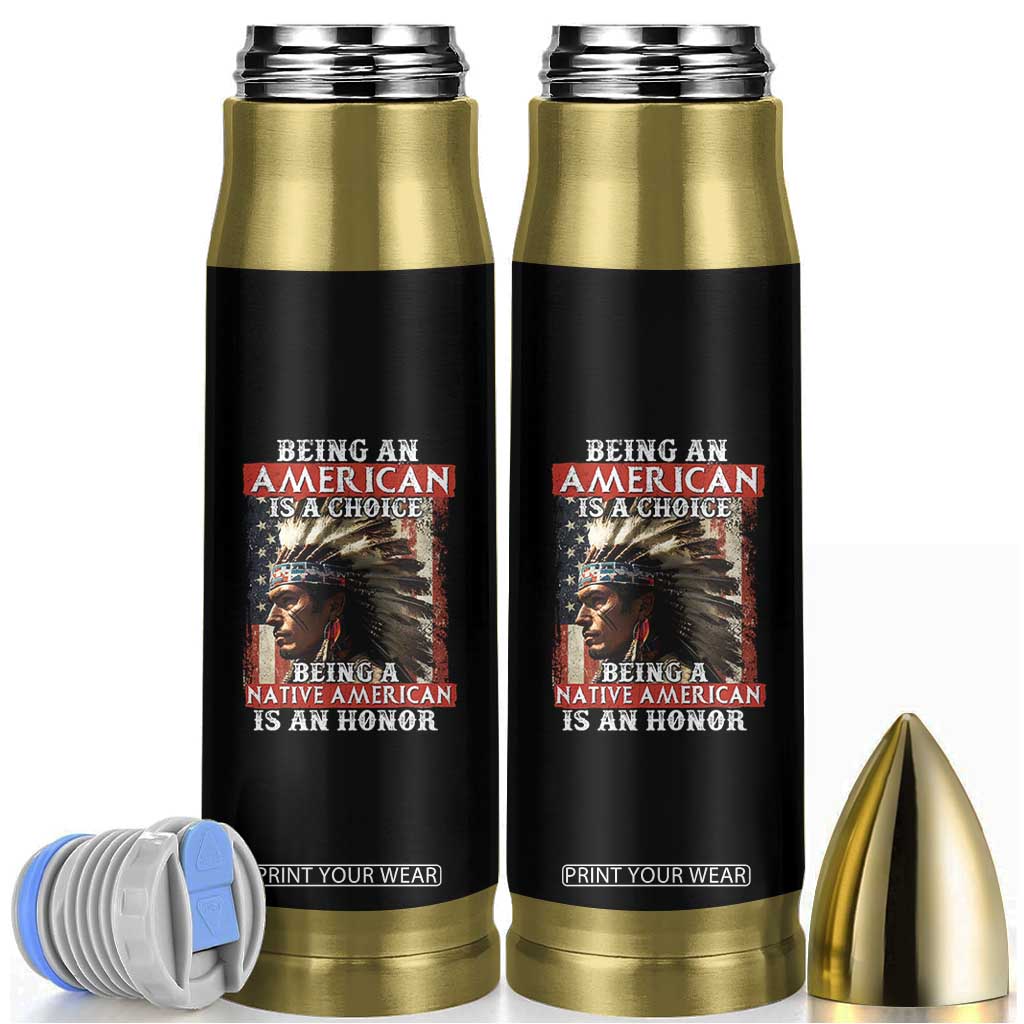 Being An American Is A Choice Being A Native American Is An Honor Bullet Tumbler USA Flag TS11 Black Print Your Wear