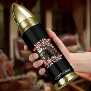 Being An American Is A Choice Being A Native American Is An Honor Bullet Tumbler USA Flag TS11 Print Your Wear