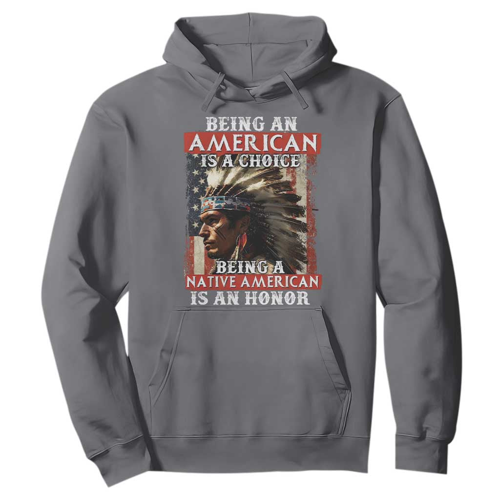 Being An American Is A Choice Being A Native American Is An Honor Hoodie USA Flag TS11 Charcoal Print Your Wear