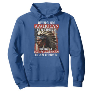 Being An American Is A Choice Being A Native American Is An Honor Hoodie USA Flag TS11 Royal Blue Print Your Wear