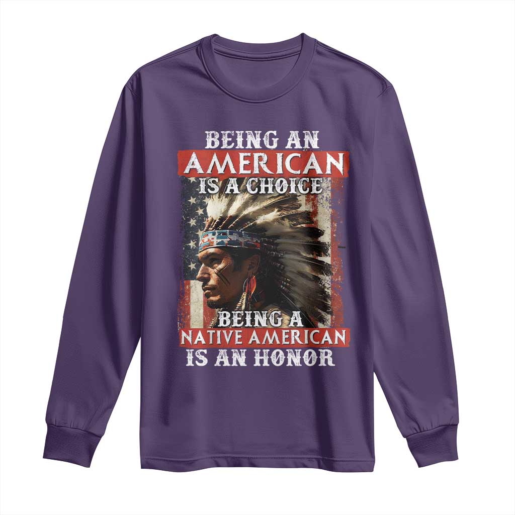 Being An American Is A Choice Being A Native American Is An Honor Long Sleeve Shirt USA Flag TS11 Purple Print Your Wear