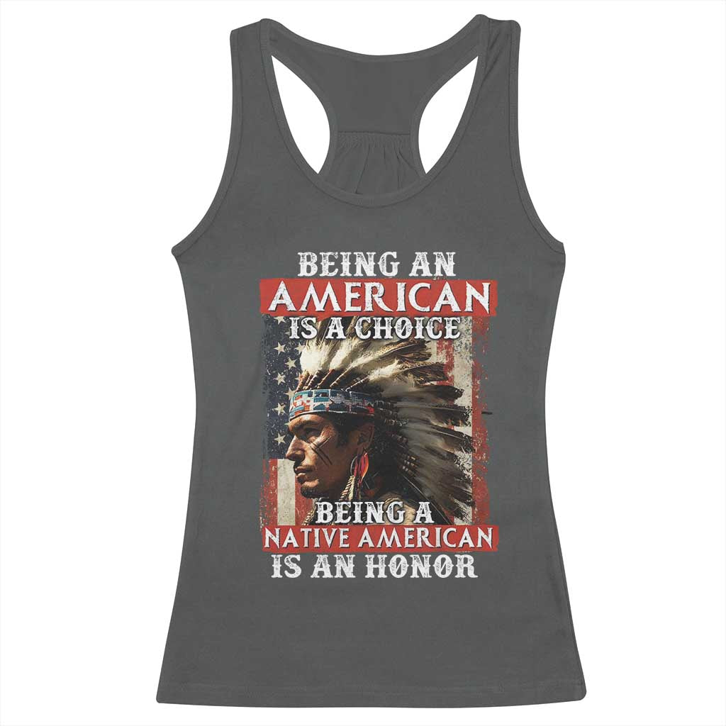Being An American Is A Choice Being A Native American Is An Honor Racerback Tank Top USA Flag TS11 Dark Heather Print Your Wear