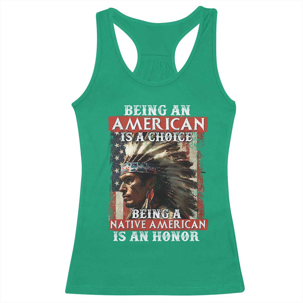 Being An American Is A Choice Being A Native American Is An Honor Racerback Tank Top USA Flag TS11 Irish Green Print Your Wear