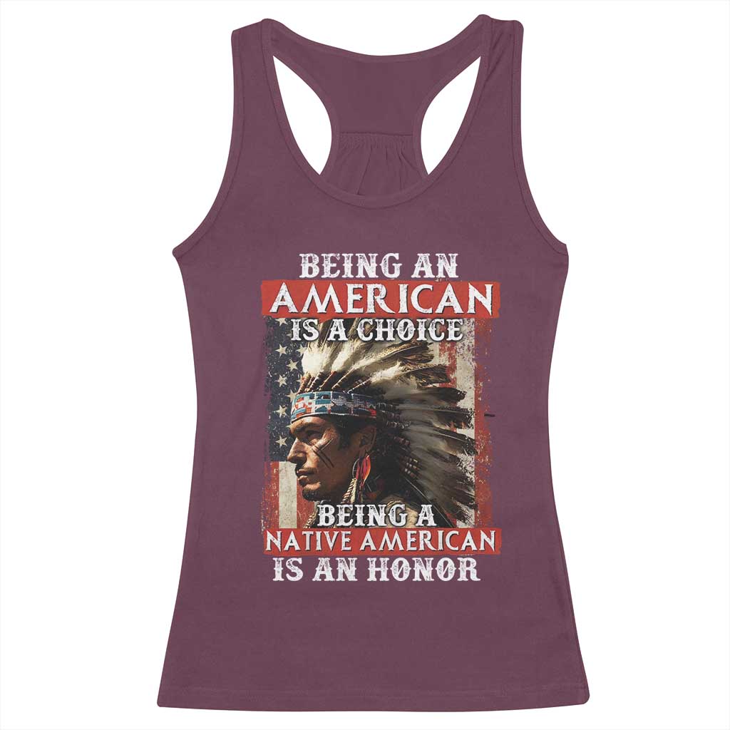 Being An American Is A Choice Being A Native American Is An Honor Racerback Tank Top USA Flag TS11 Maroon Print Your Wear