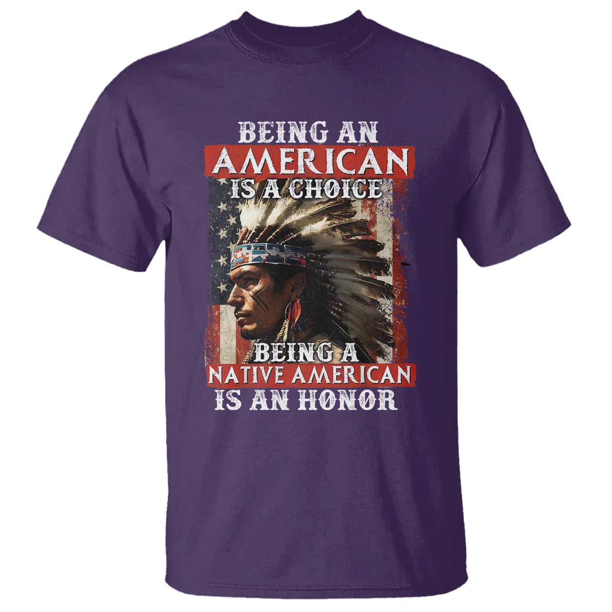 Being An American Is A Choice Being A Native American Is An Honor T Shirt USA Flag TS11 Purple Print Your Wear