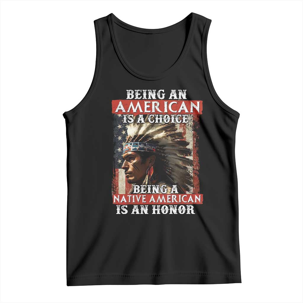 Being An American Is A Choice Being A Native American Is An Honor Tank Top USA Flag TS11 Black Print Your Wear