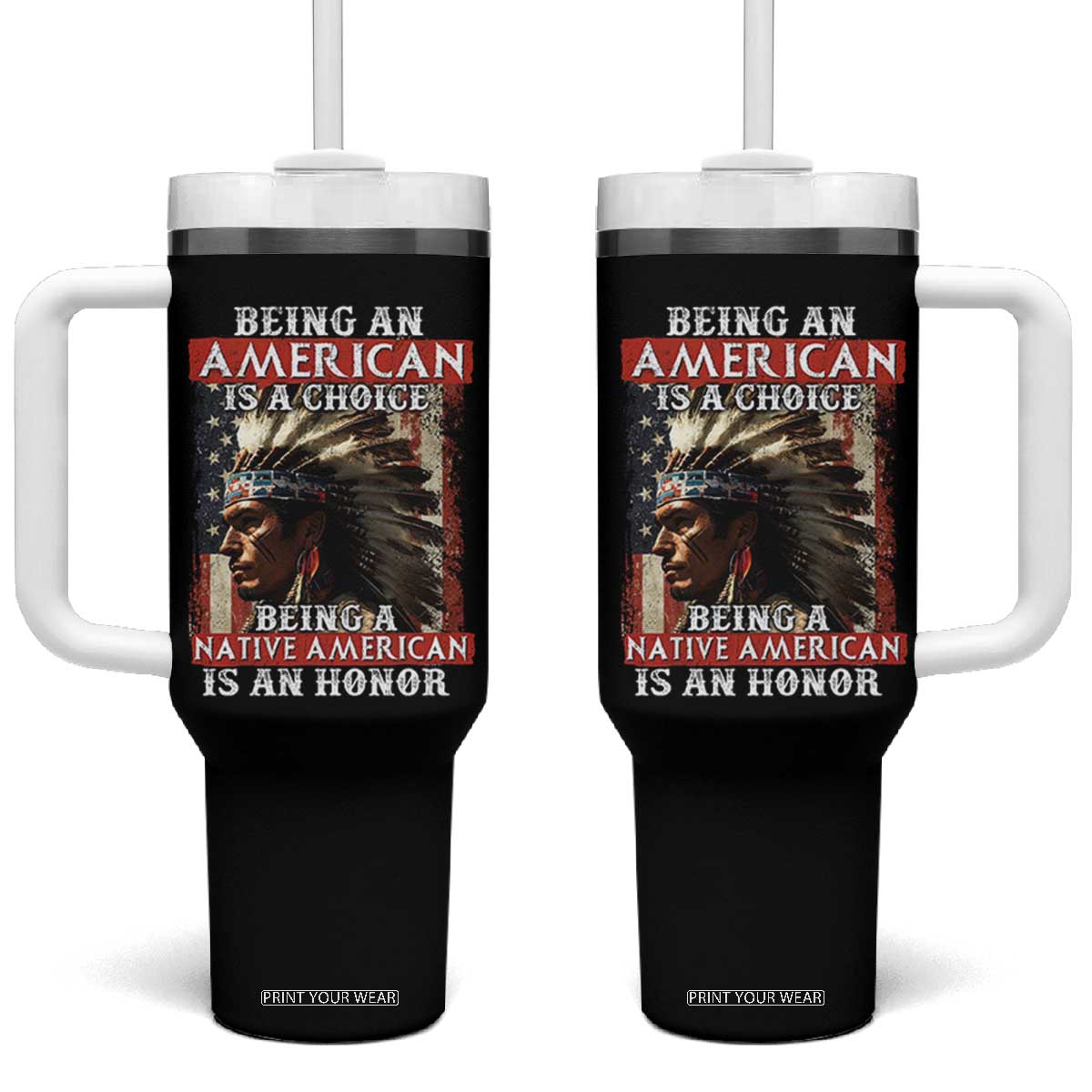 Being An American Is A Choice Being A Native American Is An Honor Tumbler With Handle USA Flag TS11 One Size: 40 oz Black Print Your Wear