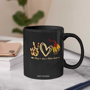Peace Love Native Blood Coffee Mug Native American Feathers TS11 Print Your Wear