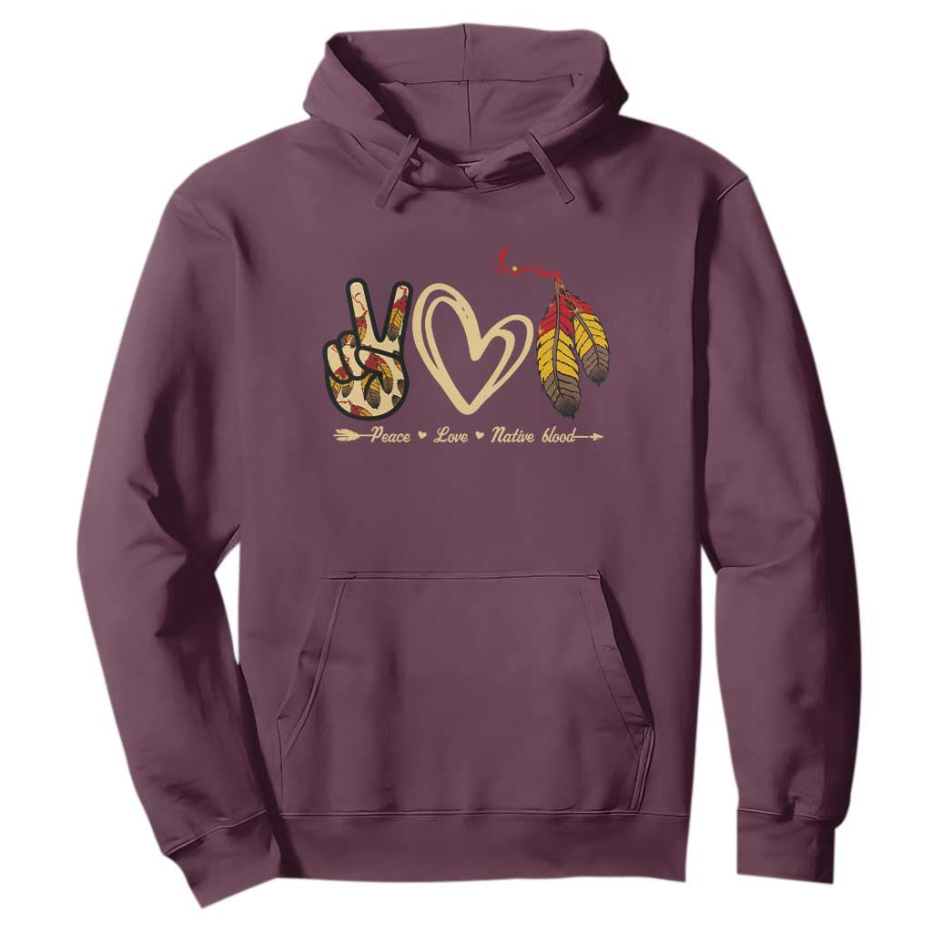 Peace Love Native Blood Hoodie Native American Feathers TS11 Maroon Print Your Wear