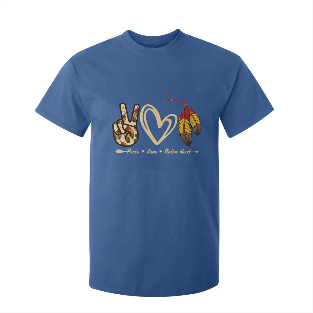 Peace Love Native Blood T Shirt For Kid Native American Feathers TS11 Royal Blue Print Your Wear