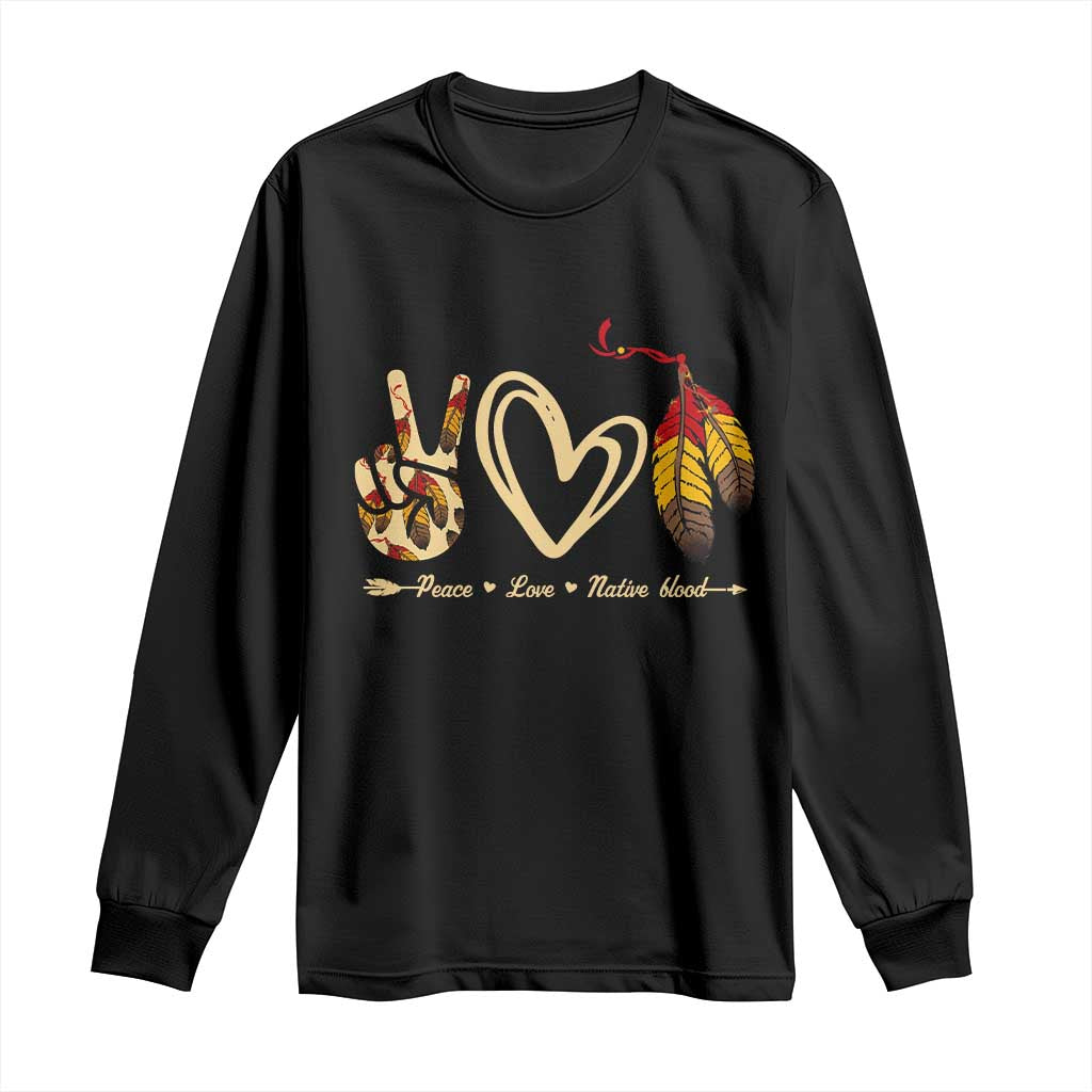 Peace Love Native Blood Long Sleeve Shirt Native American Feathers TS11 Black Print Your Wear