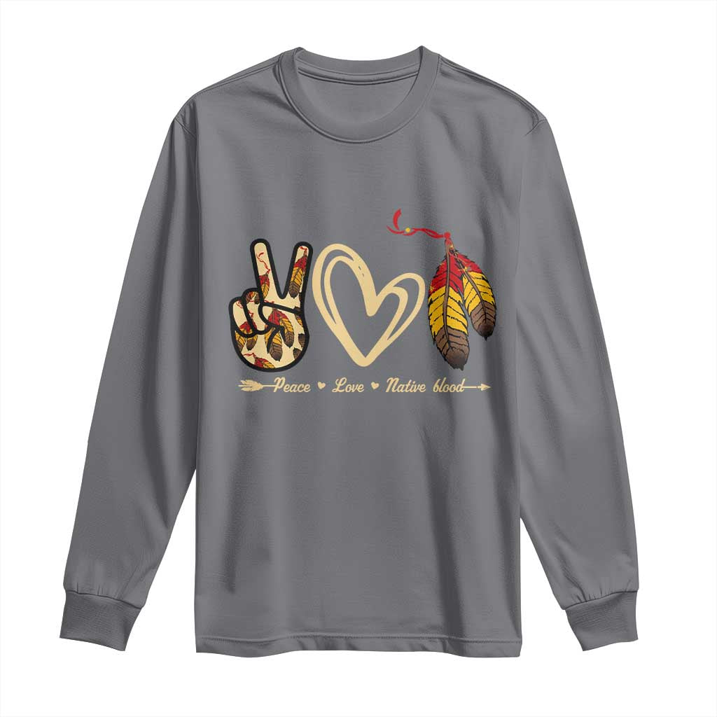 Peace Love Native Blood Long Sleeve Shirt Native American Feathers TS11 Charcoal Print Your Wear