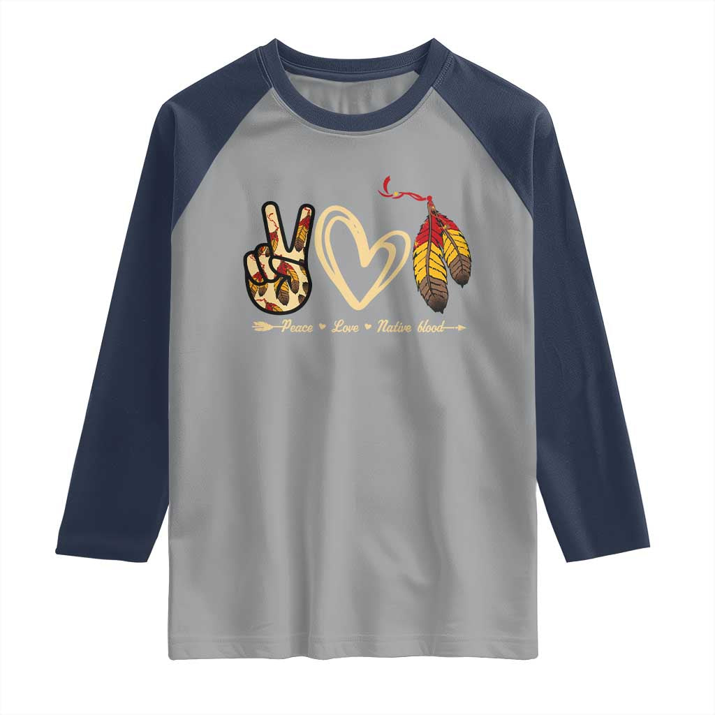 Peace Love Native Blood Raglan Shirt Native American Feathers TS11 Sport Gray Navy Print Your Wear