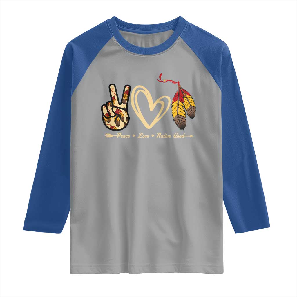 Peace Love Native Blood Raglan Shirt Native American Feathers TS11 Sport Gray Royal Print Your Wear