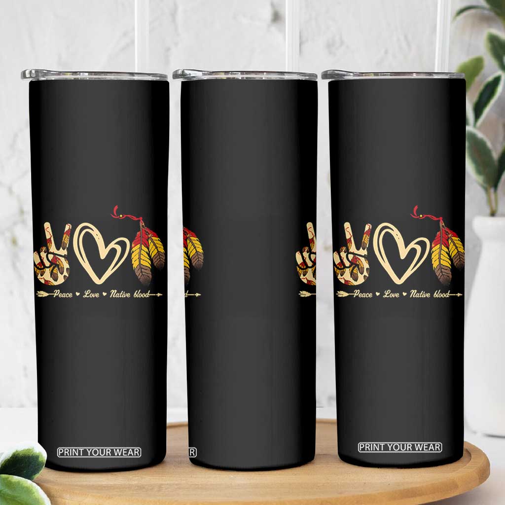 Peace Love Native Blood Skinny Tumbler Native American Feathers TS11 Print Your Wear