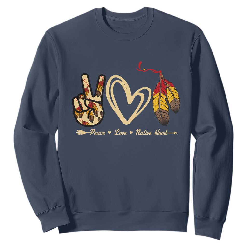 Peace Love Native Blood Sweatshirt Native American Feathers TS11 Navy Print Your Wear