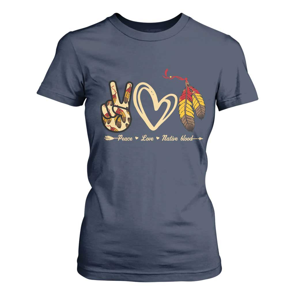Peace Love Native Blood T Shirt For Women Native American Feathers TS11 Navy Print Your Wear