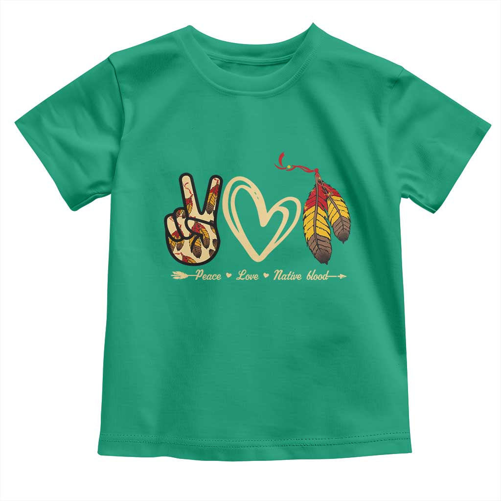 Peace Love Native Blood Toddler T Shirt Native American Feathers TS11 Irish Green Print Your Wear