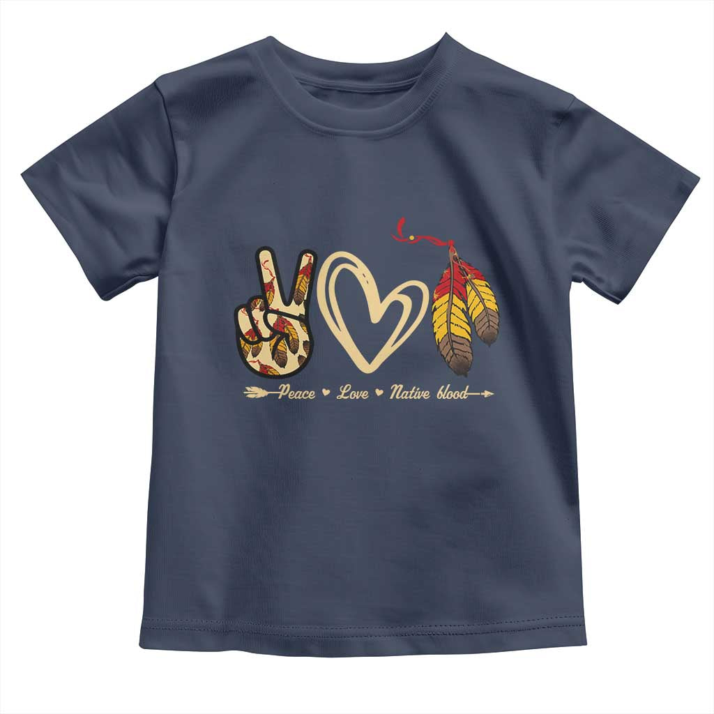 Peace Love Native Blood Toddler T Shirt Native American Feathers TS11 Navy Print Your Wear
