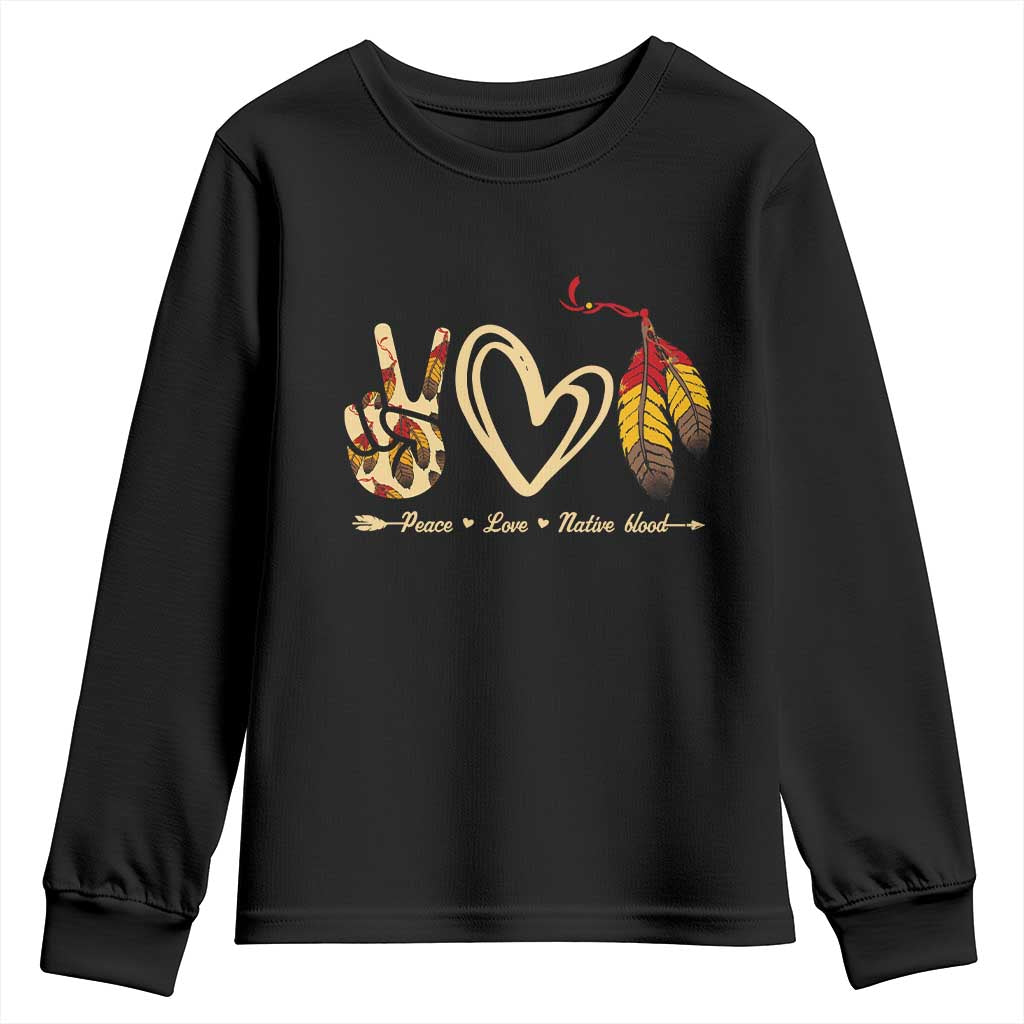 Peace Love Native Blood Youth Sweatshirt Native American Feathers TS11 Black Print Your Wear