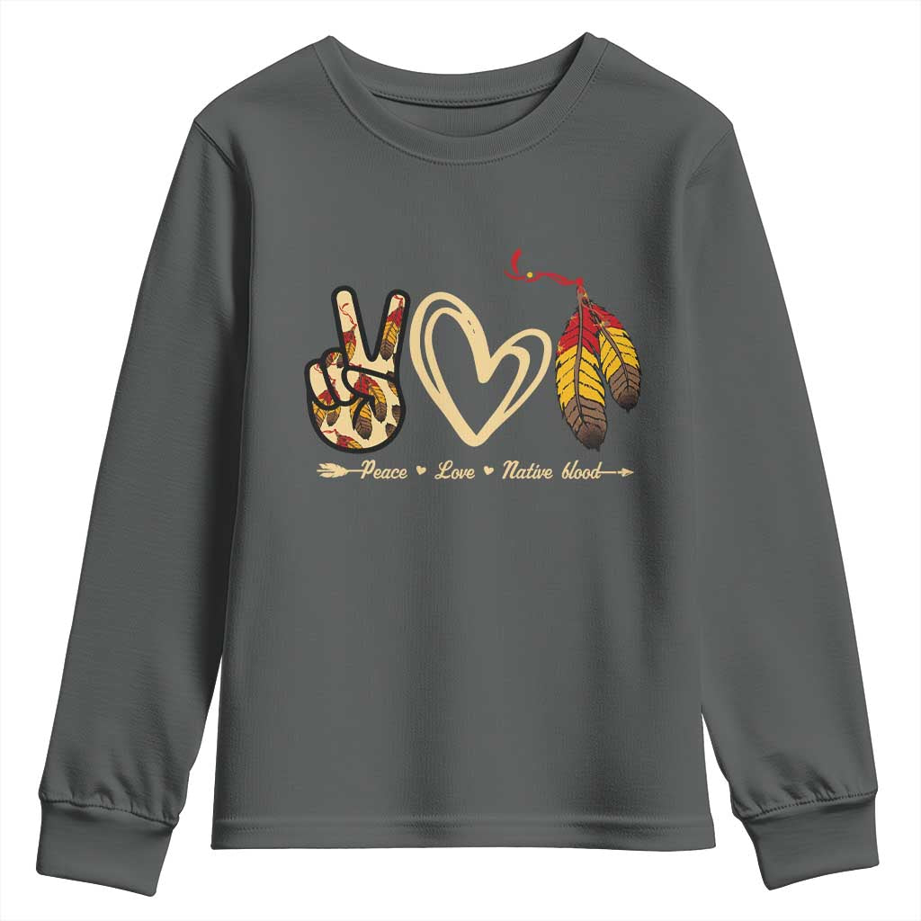 Peace Love Native Blood Youth Sweatshirt Native American Feathers TS11 Dark Heather Print Your Wear