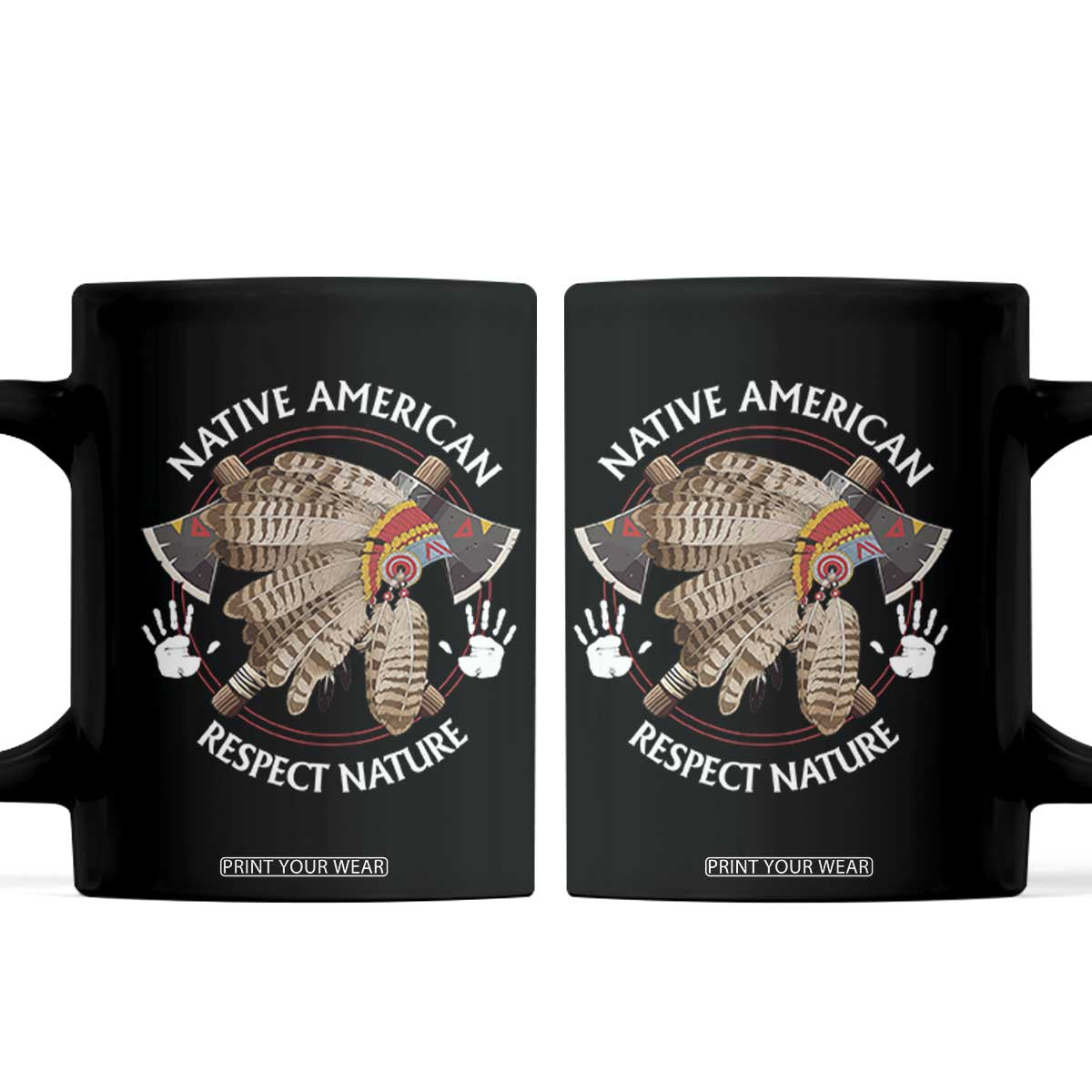 Native American Respect Nature Coffee Mug Indigenous Indian War Bonnet Tomahawks TS11 Black Print Your Wear