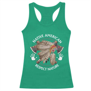 Native American Respect Nature Racerback Tank Top Indigenous Indian War Bonnet Tomahawks TS11 Irish Green Print Your Wear