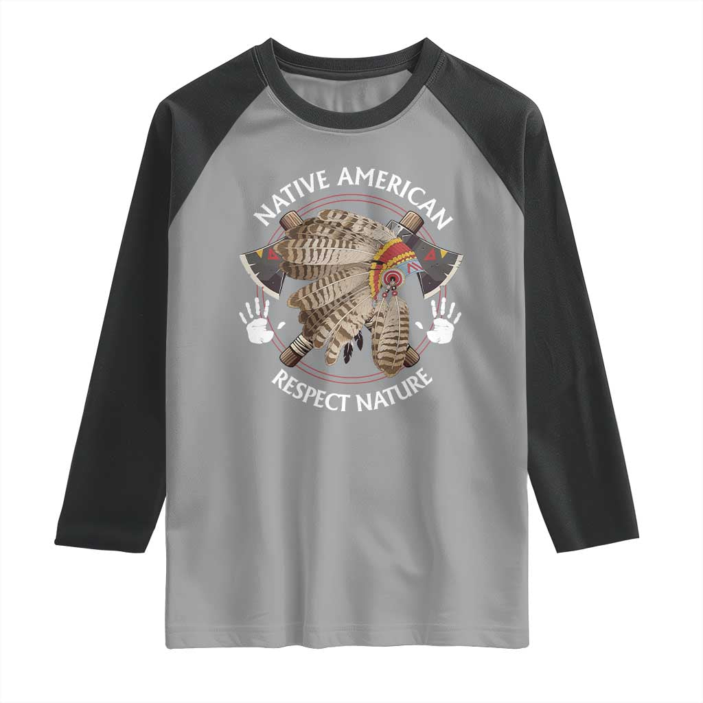 Native American Respect Nature Raglan Shirt Indigenous Indian War Bonnet Tomahawks TS11 Sport Gray Black Print Your Wear