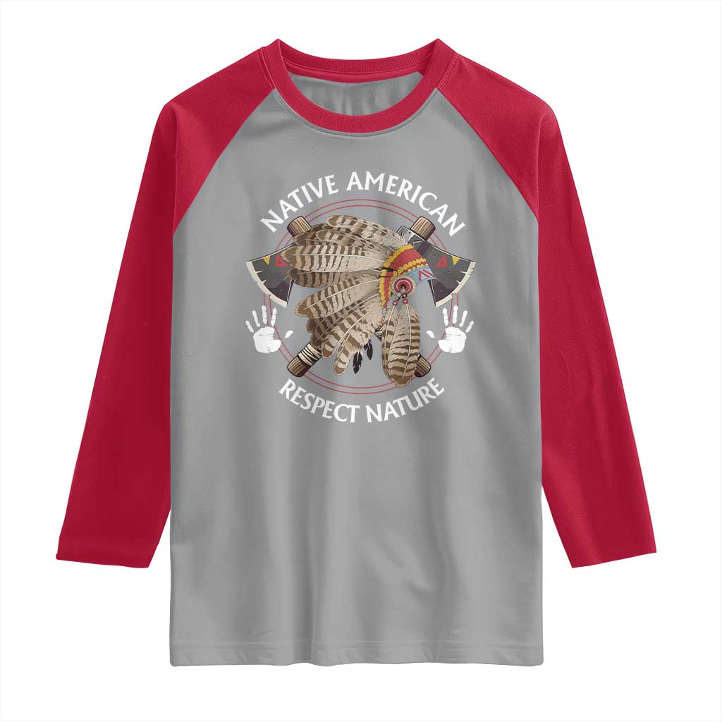 Native American Respect Nature Raglan Shirt Indigenous Indian War Bonnet Tomahawks TS11 Sport Gray Red Print Your Wear