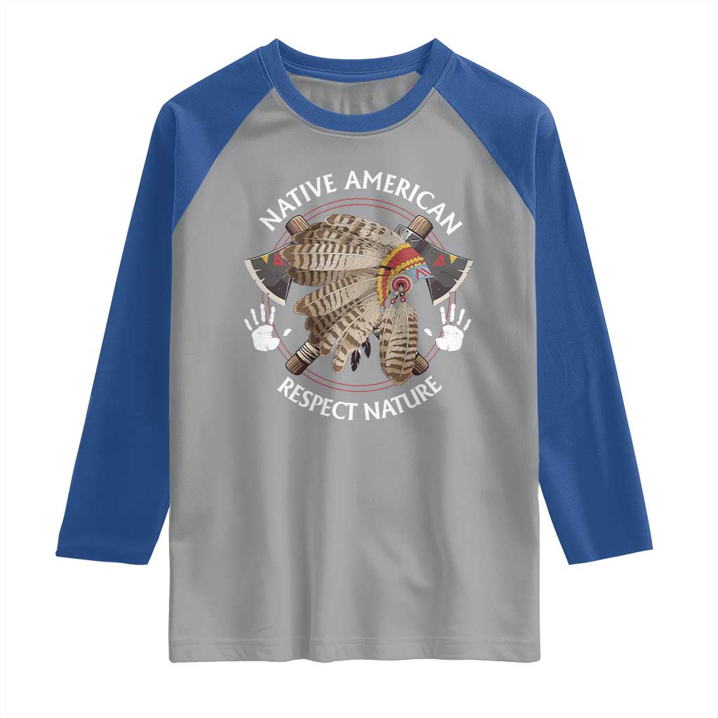 Native American Respect Nature Raglan Shirt Indigenous Indian War Bonnet Tomahawks TS11 Sport Gray Royal Print Your Wear