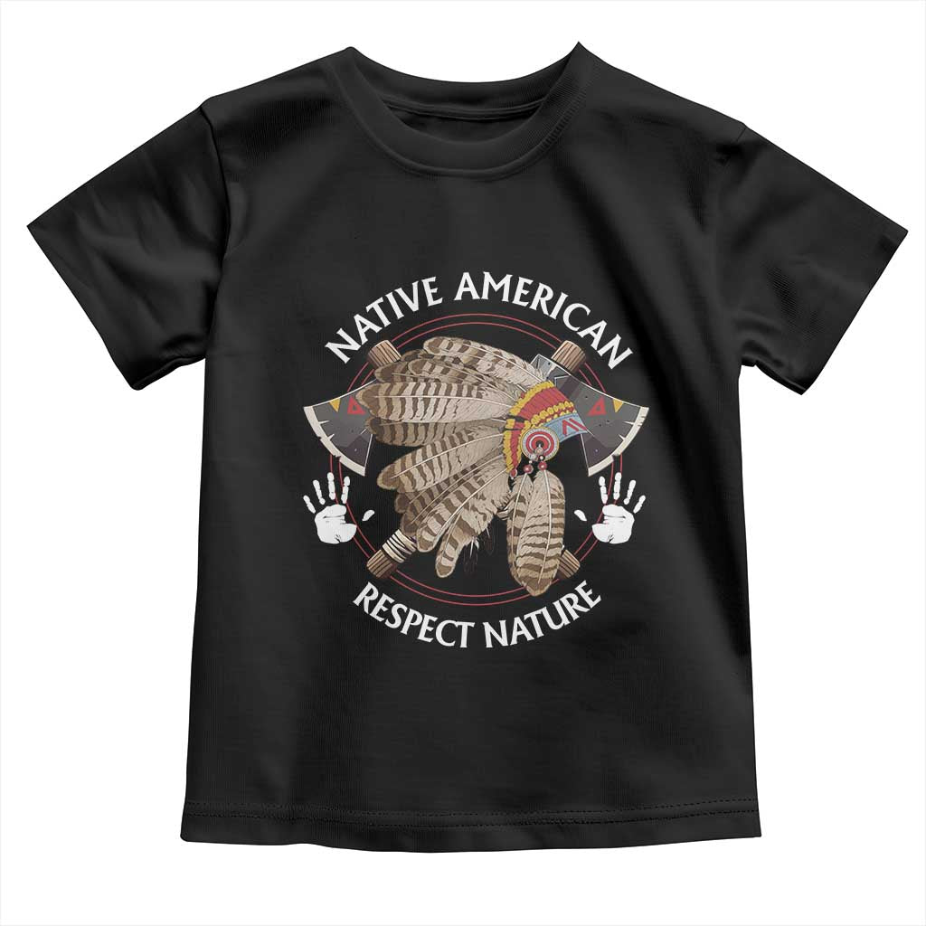 Native American Respect Nature Toddler T Shirt Indigenous Indian War Bonnet Tomahawks TS11 Black Print Your Wear
