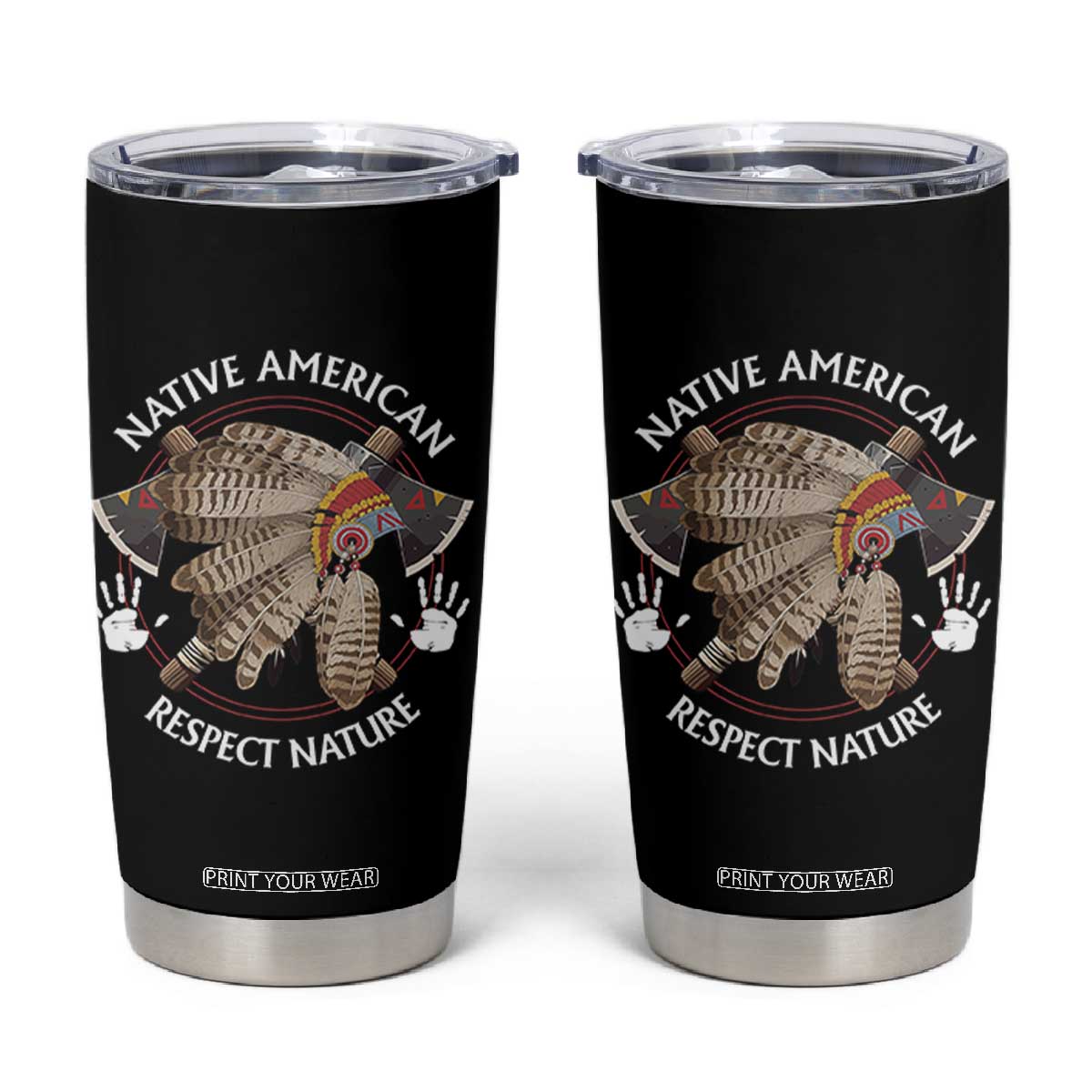 Native American Respect Nature Tumbler Cup Indigenous Indian War Bonnet Tomahawks TS11 Black Print Your Wear