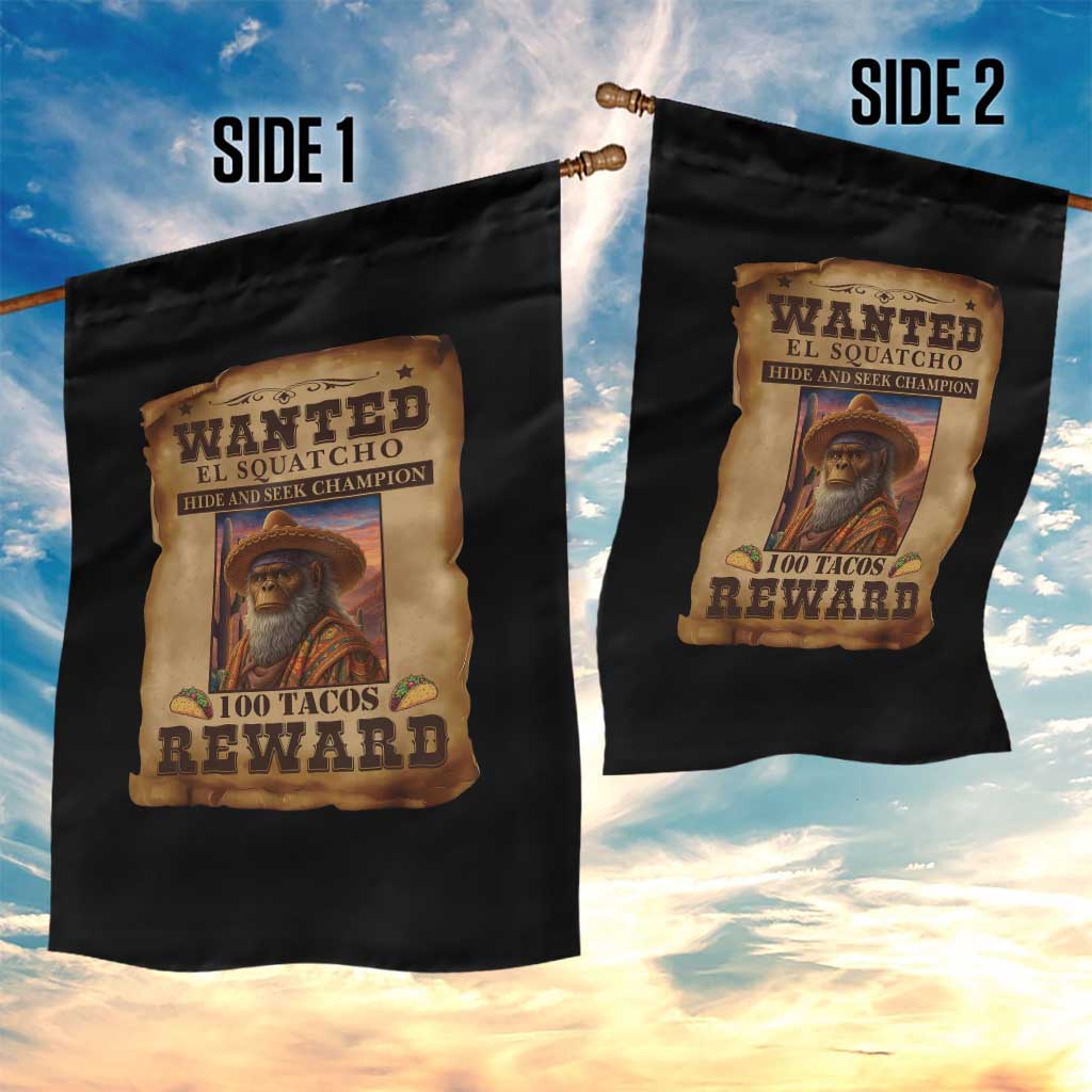 Funny Wanted El Squatcho Garden Flag Hide And Seek Champion Western Poncho Mexican Bigfoot TS11 Print Your Wear