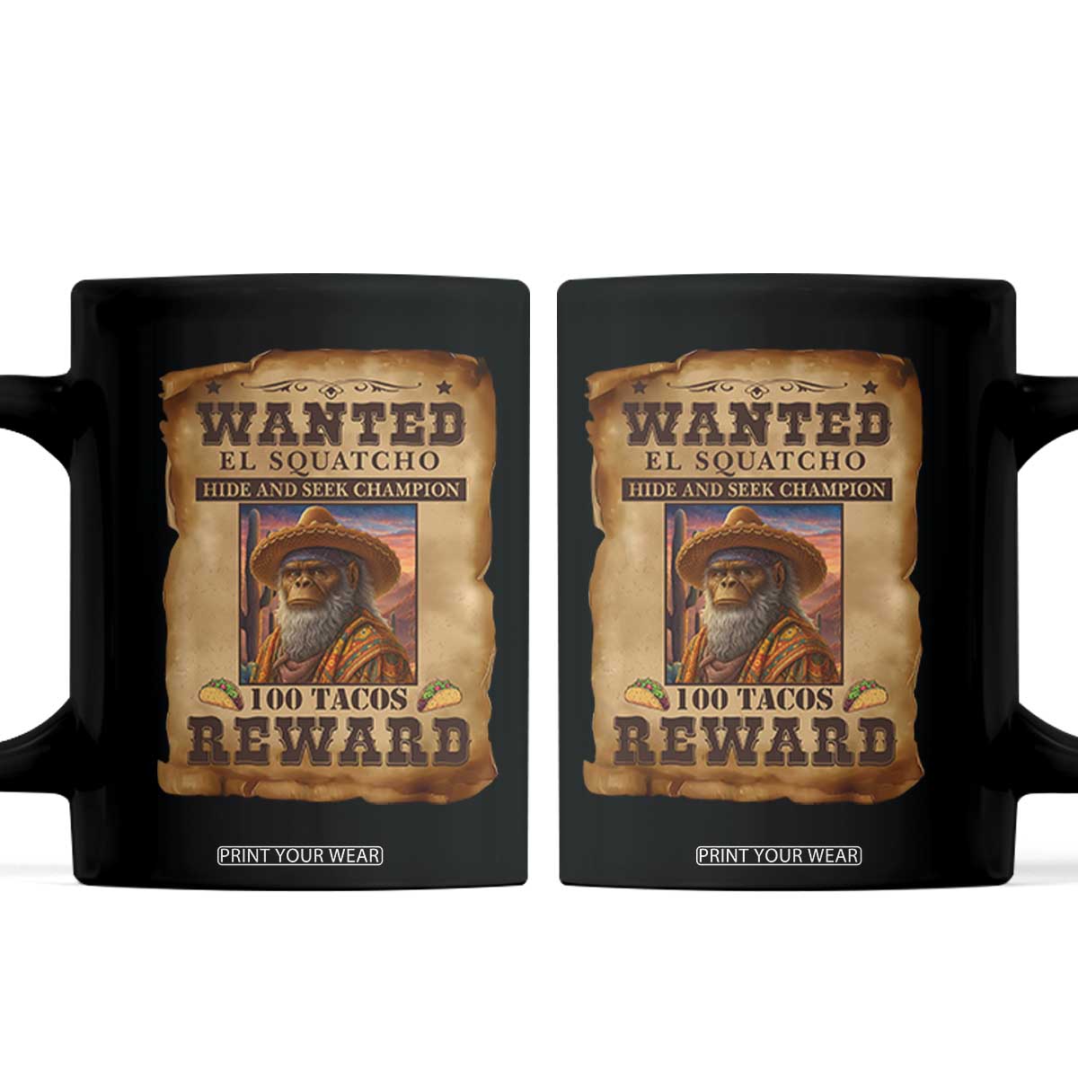Funny Wanted El Squatcho Coffee Mug Hide And Seek Champion Western Poncho Mexican Bigfoot TS11 Black Print Your Wear