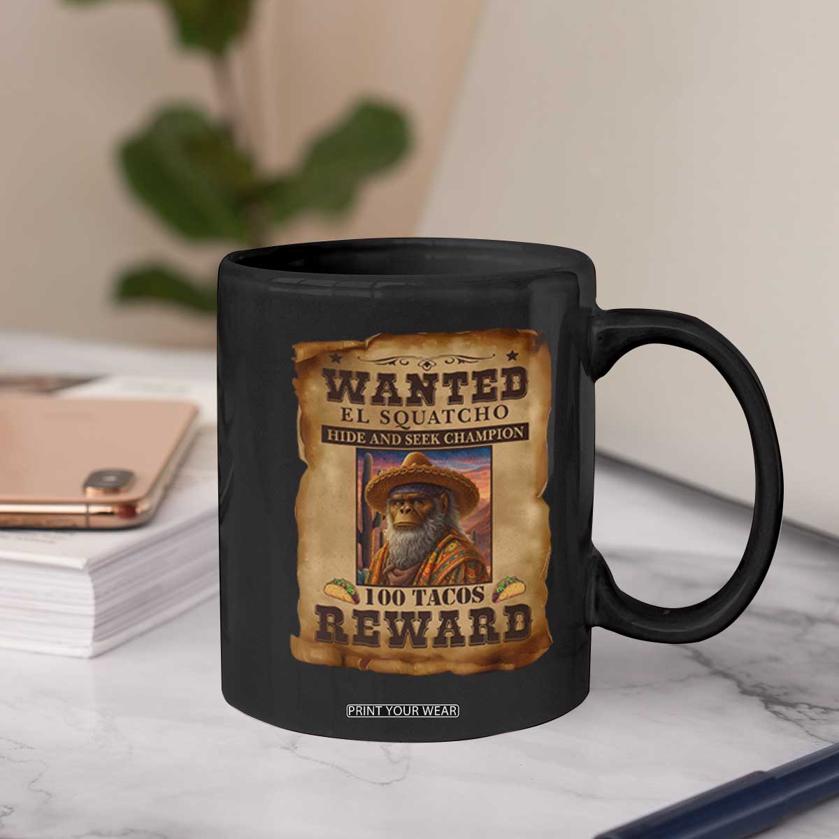 Funny Wanted El Squatcho Coffee Mug Hide And Seek Champion Western Poncho Mexican Bigfoot TS11 Print Your Wear