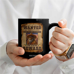 Funny Wanted El Squatcho Coffee Mug Hide And Seek Champion Western Poncho Mexican Bigfoot TS11 Print Your Wear